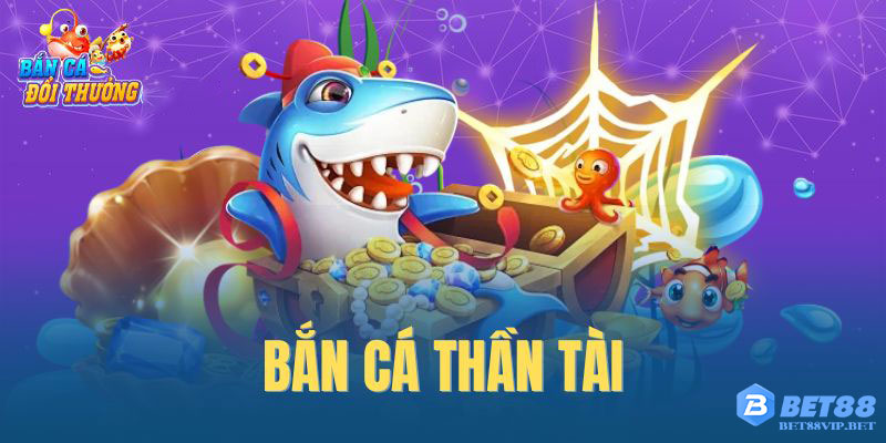 bắn cá thần tài