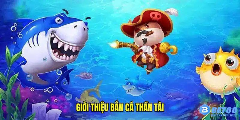 Giao diện trò chơi bắn cá thần tài tại BET88 dễ sử dụng và trực quan.