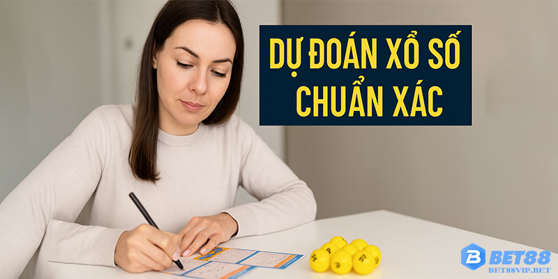 Dự đoán xổ số chuẩn xác