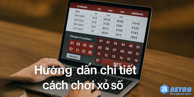 Hướng dẫn chi tiết cách chơi xổ số tại Bet88